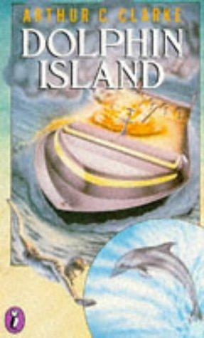 Dolphin Island: A Story of the People of the Sea by Arthur C. Clarke