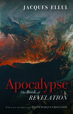 Apocalypse: The Book of Revelation by Jacques Ellul