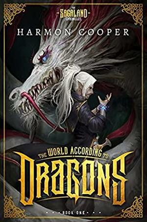 The World According to Dragons by Harmon Cooper