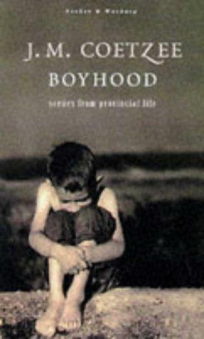 Boyhood: Scenes from Provincial Life by J.M. Coetzee