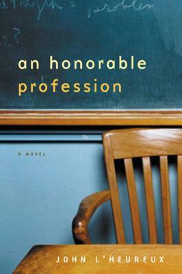 An Honorable Profession by John L'Heureux