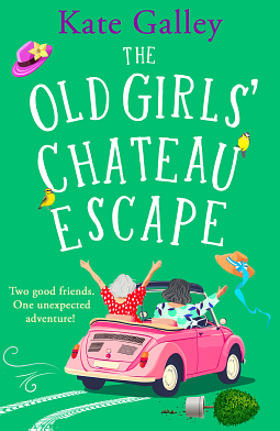 The Old Girls' Chateau Escape by Kate Galley