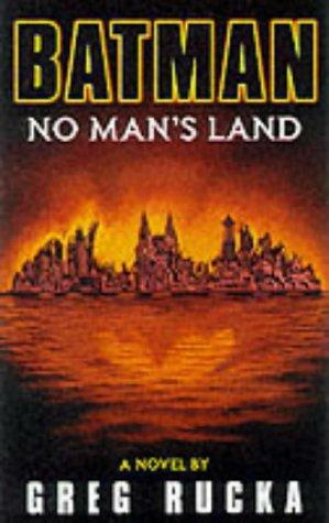 Batman: No Man's Land by Greg Rucka