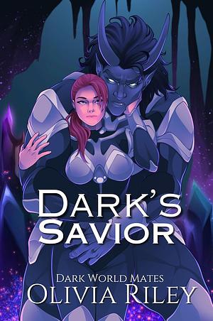 Dark's Savior by Olivia Riley