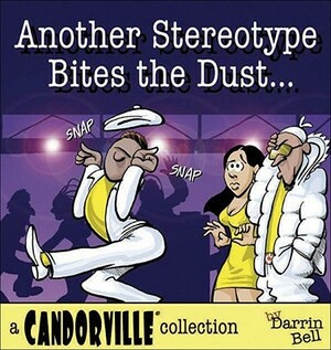 Another Stereotype Bites the Dust: A Candorville Collection by Darrin Bell