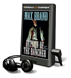 Return of the Rancher by Max Brand