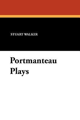 Portmanteau Plays by Stuart Walker