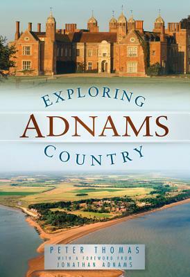 Exploring Adnams Country by Peter Thomas