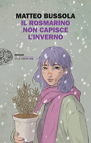 Il rosmarino non capisce l'inverno  by Matteo Bussola