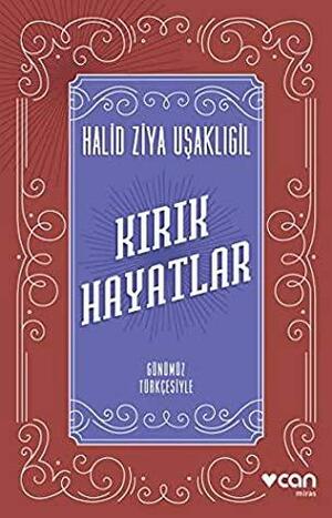 Kirik Hayatlar by Halid Ziya Uşaklıgil
