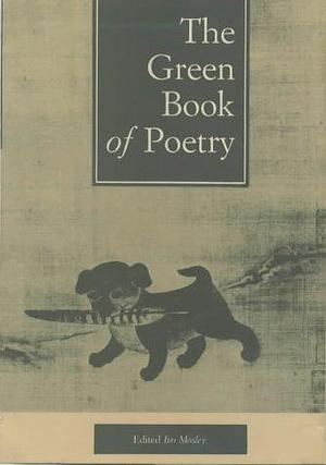 The Green Book of Poetry by Ivo Mosley