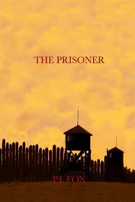 The Prisoner by P. J. Fox