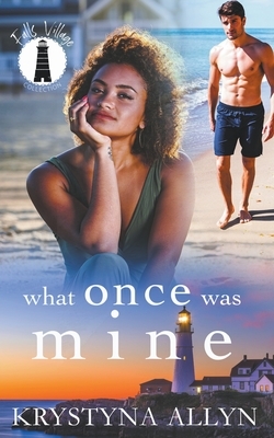 What Once Was Mine by Krystyna Allyn