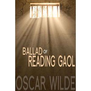 The Ballad of Reading Gaol by Oscar Wilde