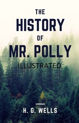 The History of Mr Polly Illustrated by H.G. Wells