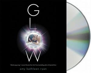 Glow by Amy Kathleen Ryan