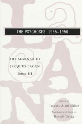 The Psychoses 1955-1956 by Jacques Lacan, Jacques-Alain Miller
