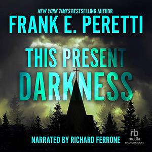 This Present Darkness by Frank E. Peretti