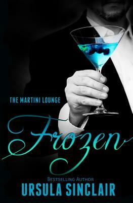 Frozen: The Martini Lounge by Ursula Sinclair