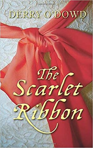 The Scarlet Ribbon by Derry O'Dowd