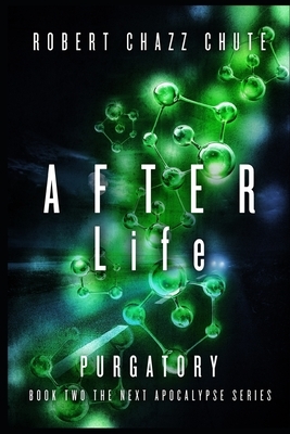 AFTER Life: Purgatory by Robert Chazz Chute