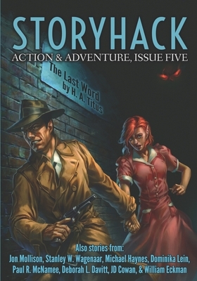 StoryHack Action & Adventure, Issue Five by Stanley W. Wagenaar, H. a. Titus, Jon Mollison