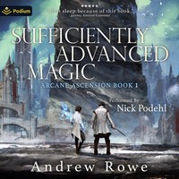 Sufficiently Advanced Magic by Andrew Rowe