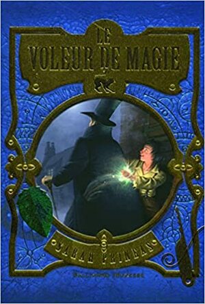 Le Voleur De Magie - Tome 1 by Sarah Prineas