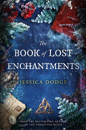 The Book of Lost Enchantments by Jessica Dodge