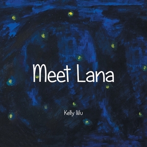 Meet Lana by Kelly Wu