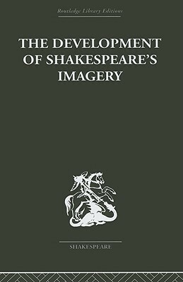 The Development of Shakespeare's Imagery by Wolfgang Clemen