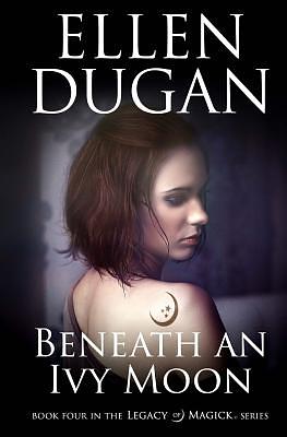 Beneath An Ivy Moon by Ellen Dugan