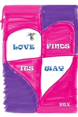 Love Finds Its Way by Btx