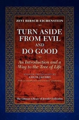 Turn Aside from Evil and Do Good: An Introduction and a Way to the Tree of Life by Zevi Hirsch Eichenstein