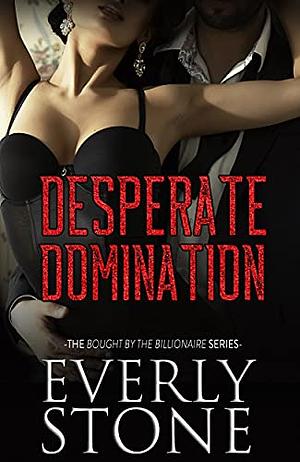 Desperate Domination by Lili Valente, Everly Stone