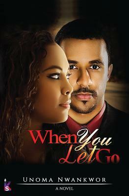 When You Let Go by Unoma Nwankwor