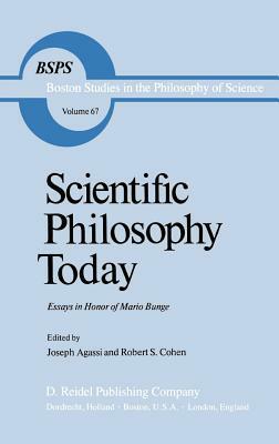 Scientific Philosophy Today: Essays in Honor of Mario Bunge by 