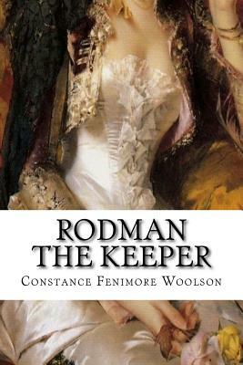 Rodman the Keeper by Constance Fenimore Woolson