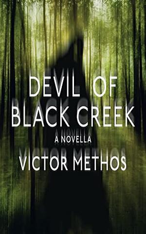 Devil of Black Creek by Victor Methos