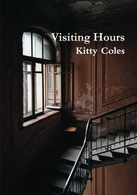 Visiting Hours by Kitty Coles