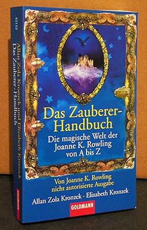 Das Zauberer-Handbuch - Die Magische Welt der Joanne K. Rowling von A bis Z by Allan Zola Kronzek