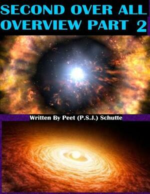 Second Over All Overview Part 2 by Peet (P S. J. ). Schutte