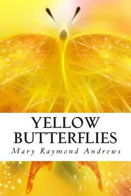 Yellow Butterflies by Mary Raymond Shipman Andrews