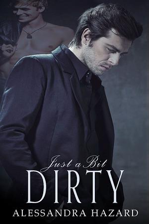 Just a Bit Dirty by Alessandra Hazard