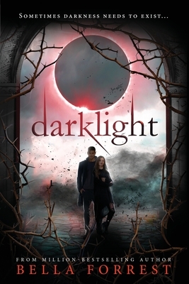 Darklight by Bella Forrest