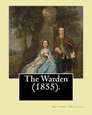 The Warden (1855). By: Anthony Trollope: The Warden (1855) is the first novel in Trollope's six-part Chronicles of Barsetshire series. by Anthony Trollope