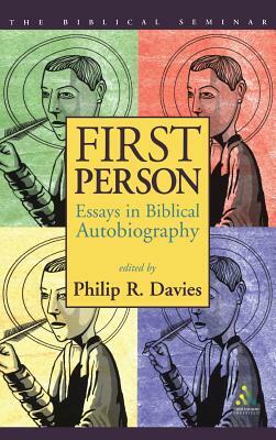 First Person: Essays in Biblical Autobiography by Philip R. Davies
