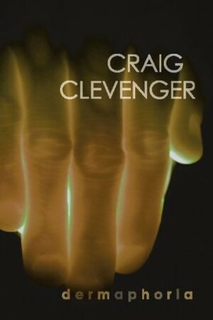 Dermaphoria by Craig Clevenger