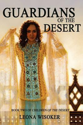 Guardians of the Desert by Leona Wisoker