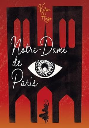 Notre Dame de Paris by Victor Hugo